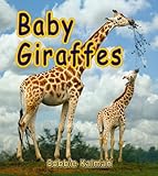 Baby Giraffes (It's Fun to Learn About Baby Animals)