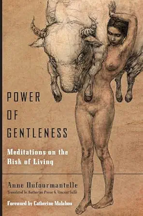 Power of Gentleness: Meditations on the Risk of Living