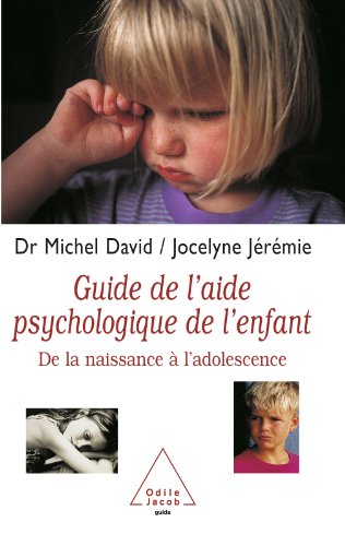 Guide de l'aide psychologique de l'enfant: De la naissance à l’adolescence (GUID INTEGRA)
