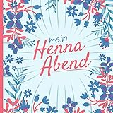  Mein Henna Abend: Gästebuch I Erinnerungsalbum für die Henna Nacht zum selbst gestalten I Motiv: Blumenmuster blau rot