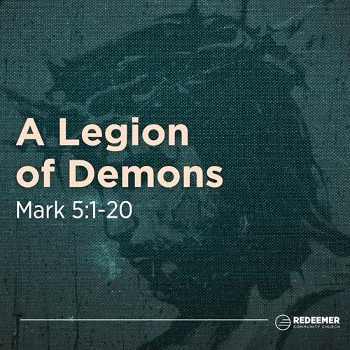 A Legion of Demons || Mark 5:1-20