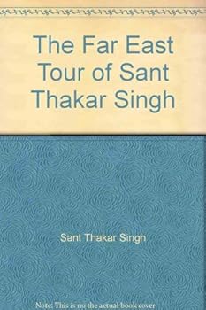 Paperback The Far East Tour of Sant Thakar Singh Book