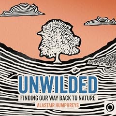 Unwilded Audiolibro Por Alastair Humphreys arte de portada
