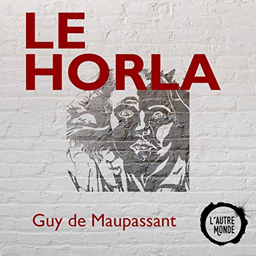 Le Horla, Guy de Maupassant