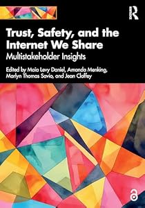 Trust, Safety, and the Internet We Share: Multistakeholder Insights (English Edition)