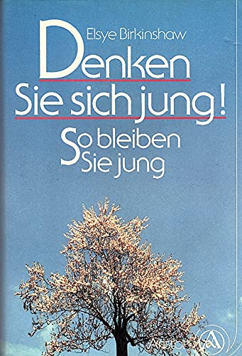 Preisvergleich Produktbild Denken Sie sich jung!. So bleiben Sie jung