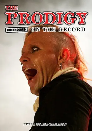 The Prodigy - Uncensored On the Record The Prodigy - Uncensored On the Record book cover