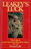 Leakey's Luck: The life of Louis Seymour Bazett Leakey, 1903-1972 0151494568 Book Cover