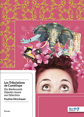 Les Tribulations de Caméliope - Tome 1: Des Banlieusards Déjantés Jouent au Détective en Inde Livre eBook France