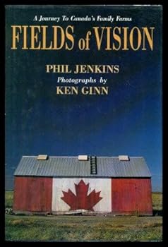 Hardcover Fields of Vision: A Journey to Canada's Family Farms Book