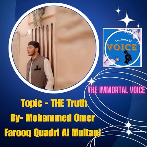 The Truth -By Mohammed Omer Farooq Quadri Al Multani