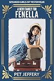  A New Family for Fenella: spanked girls of yesteryear (English Edition)