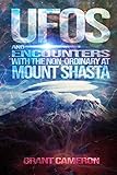 UFOs and Encounters with the Non-Ordinary at Mount Shasta