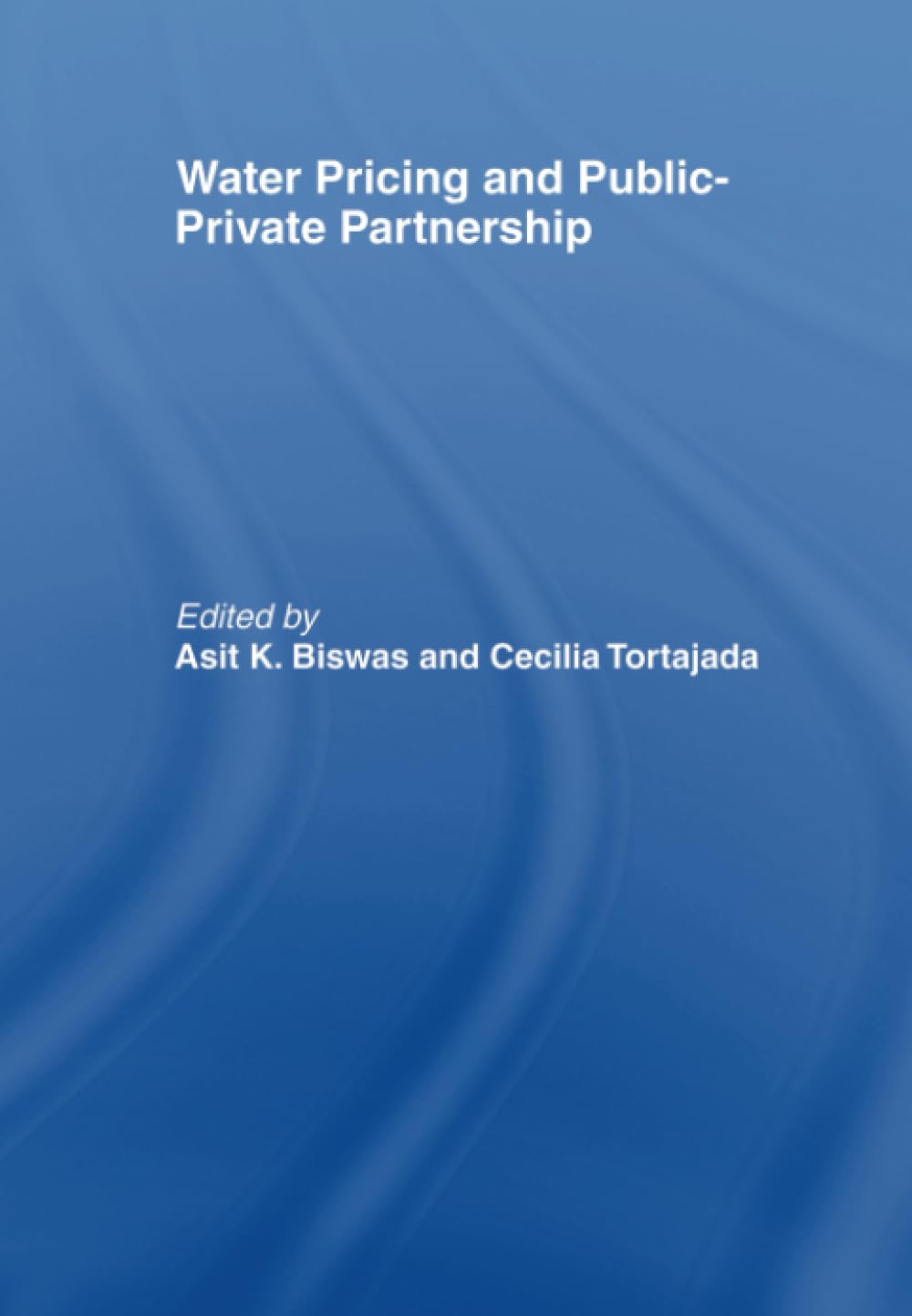 Water Pricing and Public-Private Partnership (Routledge Special Issues on Water Policy and Governance)