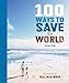 100 Ways to Save the World