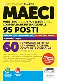 Concorso MAECI 95 Posti - 60 Funzionari attività di amministrazione, contabili e consolari (COD. ACC) - Manuale per la preparazione per tutt …