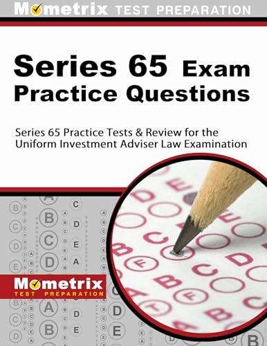 Series 65 Exam Practice Questions: Series 65 Practice Tests & Review for the Uniform Investment Adviser Law Examination