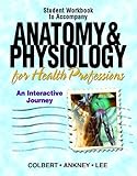 Anatomy & Physiology for Health Professions: An Interactive Journey