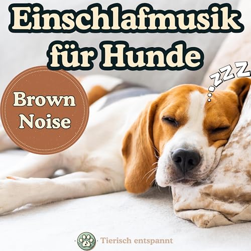 Einschlafmusik für Hunde mit braunem Rauschen | Entspannende Musik zum Einschlafen | Schlafmusik (Brown Noise)