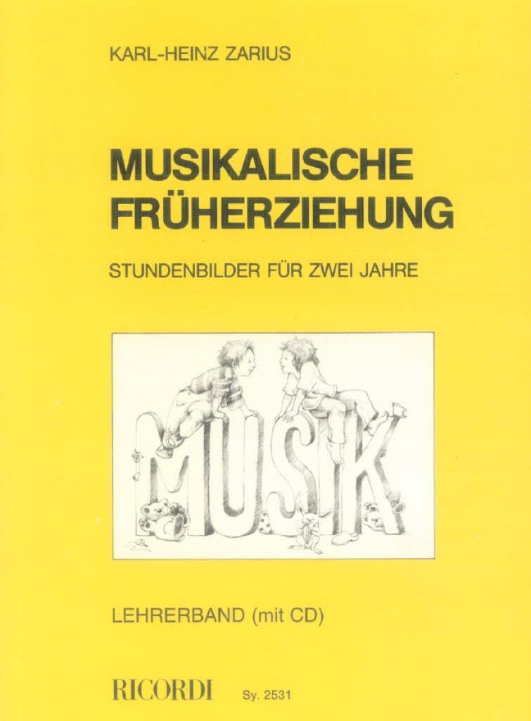 Musikalische Früherziehung, inkl. [CD]: Stundenbilder für zwei Jahre