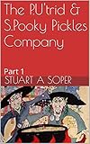  The P.U\'trid & S.Pooky Pickles Company: Part 1 (English Edition)