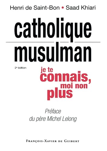 Catholique/Musulman : je te connais, moi non plus: je te connais, moi non plus