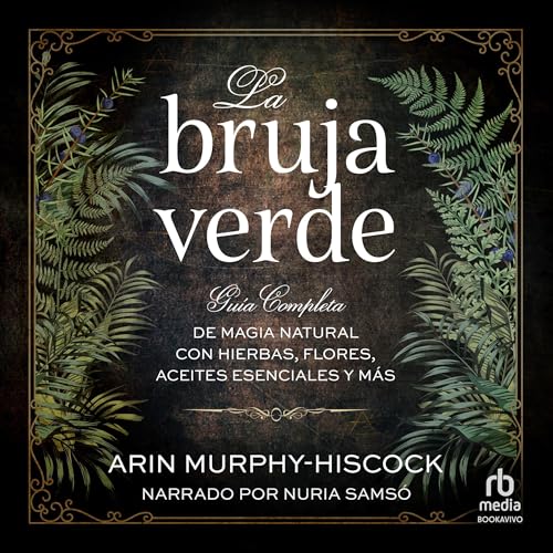 La bruja verde Audiolibro Por Arin Murphy-Hiscock, Blanca Gonz&aacute;lez Villegas - Translator - translator arte de portada