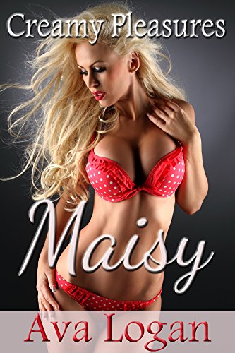 Creamy Pleasures: Maisy (English Edition)