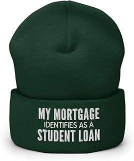 My Mortgage Identifies As a Student Loan Hat (Embroidered Cuffed Beanie)