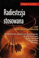 Radiestezja Stosowana: Czyli Teoria I Praktyka Radiestezji: Promieniowanie Geopatyczne I Geobiologiczne Sprzet Radiestezyjny Prawa Radiestezji Metody Pracy Cwiczenia 8372290741 Book Cover