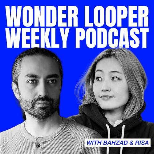 The Wonder Looper Weekly Podcast: Episode 117