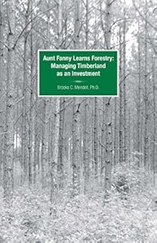 Paperback Aunt Fanny Learns Forestry: Managing Timberland as an Investment Book