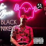  BLACK NIKE\'S [Explicit]