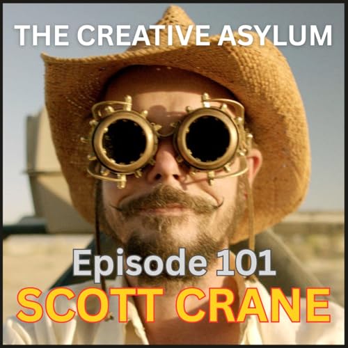 Scott Crane - EP101 - The Creative Asylum