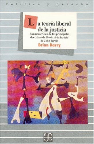 La teoría liberal de la justicia : examen crítico de las principales d
