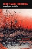 Red Eyes and Tired Lungs: An Anthology of Wildfire