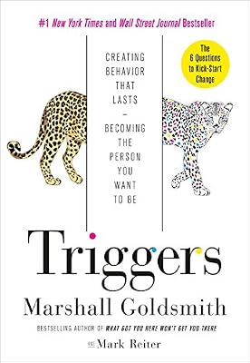 Triggers: Creating Behavior That Lasts--Becoming the Person You Want to Be