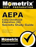 AEPA Early Childhood Education (36) Secrets Study Guide: AEPA Test Review for the Arizona Educator Proficiency Assessments