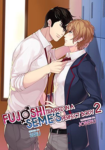 Fujoshi Trapped in a Seme's Perfect Body 2 (Yaoi Manga)