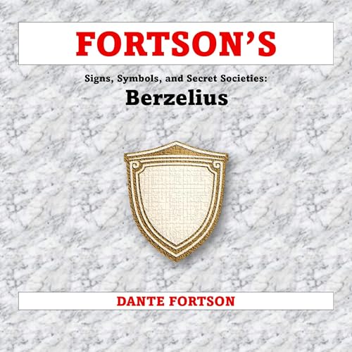 Couverture de Fortson's Signs, Symbols, and Secret Societies: Berzelius