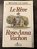  REVE DE ROSE-ANNA VACHON