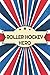 Roller Hockey Hero: Roller Hockey Notebook or Journal
