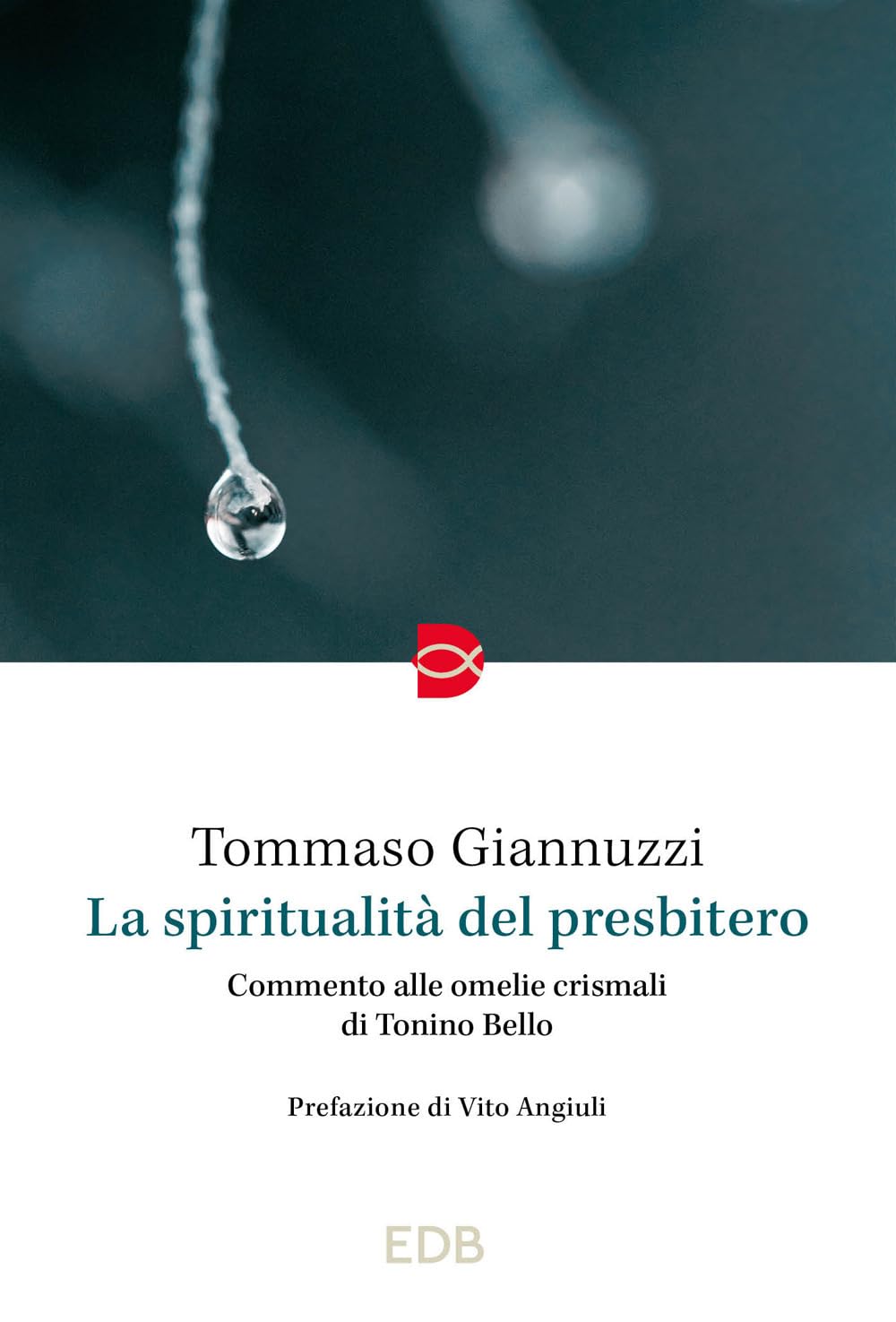La Spiritualità Del Presbitero. Commento Alle Omelie Crismali Di Tonino Bello - 4