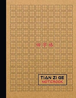 Tian Zi Ge Chinese Writing Notebook: Chinese Calligraphy Paper: Great to Practice Writing Chinese Hanzi Mandarin Characters