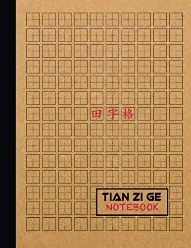 Tian Zi Ge Chinese Writing Notebook: Chinese Calligraphy Paper: Great to Practice Writing Chinese Hanzi Mandarin Characters