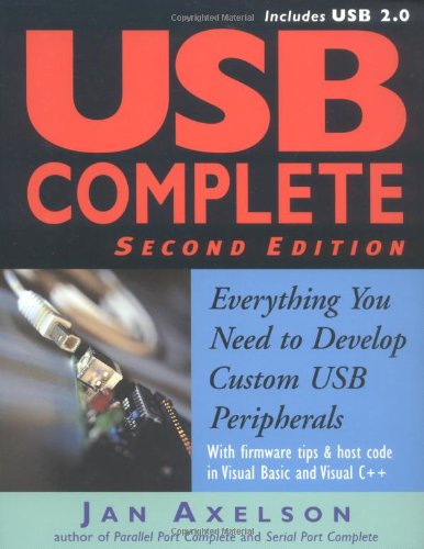 Usb Complete: Everything You Need to Develop Custom Usb Peripherals Usb Complete: Everything You Need to Develop Custom Usb Peripherals