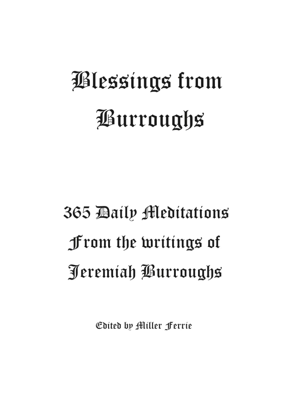 Blessings from Burroughs: 365 Daily Meditations from the Writings of Jeremiah Burroughs