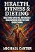 Health, Fitness & Dieting: Doctors Hate Me, Because I Discovered How To Cure Everything. (English Edition)