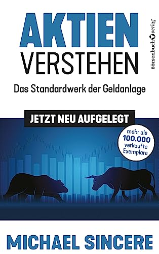 Aktien verstehen: Das Standardwerk der Geldanlage – jetzt neu aufgelegt! (German Edition)