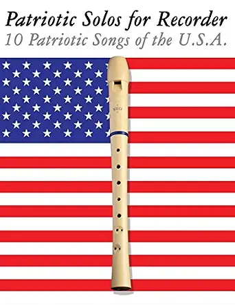 Patriotic Solos for Recorder: 10 Patriotic Songs of the U.S.A.-Wow! eBook
